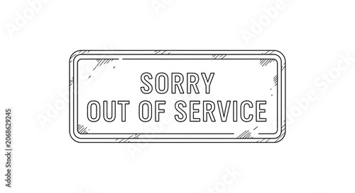 Sorry Out of Service Sign - Vintage Style, Black and White Illustration