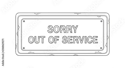 Sorry Out of Service Sign - Vintage Style, Black and White Line Art