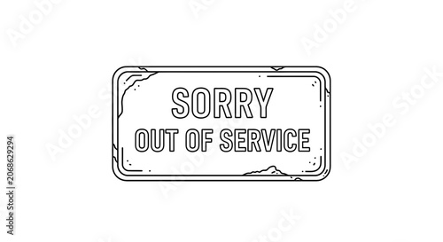 Sorry Out of Service Sign - Vintage Style, Black and White Outline