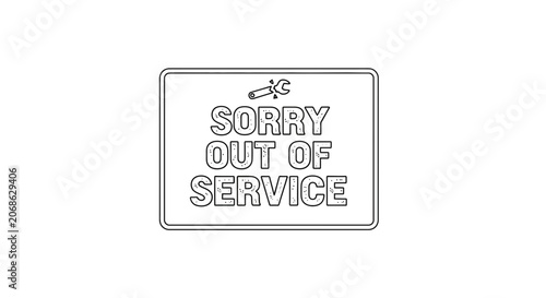 Sorry Out Of Service Sign with Wrench Icon