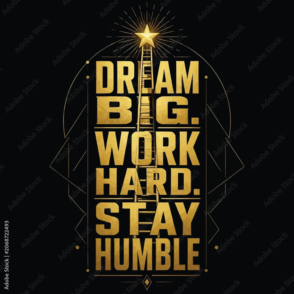 Naklejka premium Dream Big Work Hard Stay Humble Success Design, Typography T-shirt Vector Design.