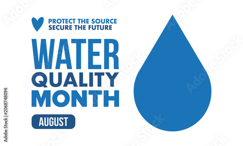 National Water Quality Month in August. Month of studying the water. Origin, save and purify water. High quality water. Celebrated in United States. Poster, card, banner, illustration. Vector