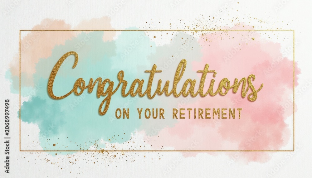 Naklejka premium Golden text congratulates on retirement. Soft pastel watercolor splashes with glitter frame add elegance. Blank space perfect for personal message or event.