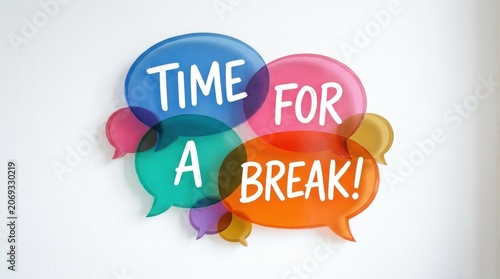 Colorful Speech Bubbles Announcing Time for a Break.
