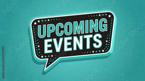 Upcoming events speech bubble sign