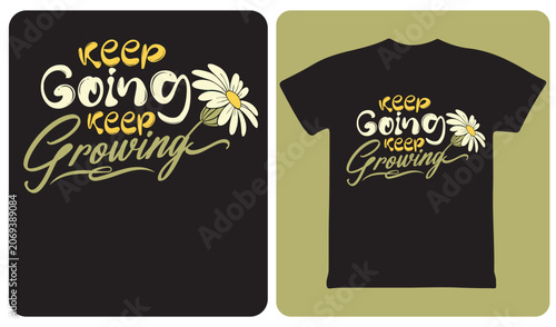 Keep Going Keep Growing Motivational Typography T-Shirt Design