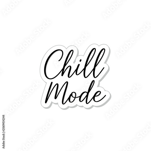 Chill Mode Text Sticker Design.