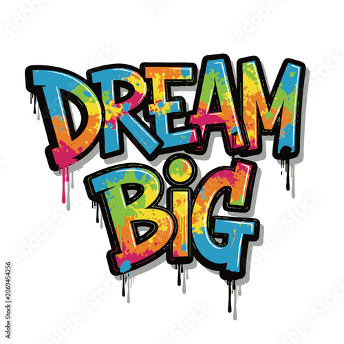 Colorful Graffiti Dream Big Letters.