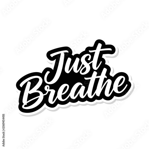 Inspirational quote Just Breathe sticker.