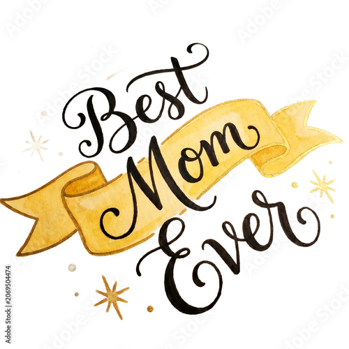 Best mom ever celebratory banner with stars isolated on white background