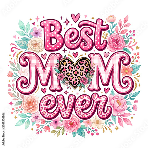 Best mom ever colorful floral celebration banner isolated on white background