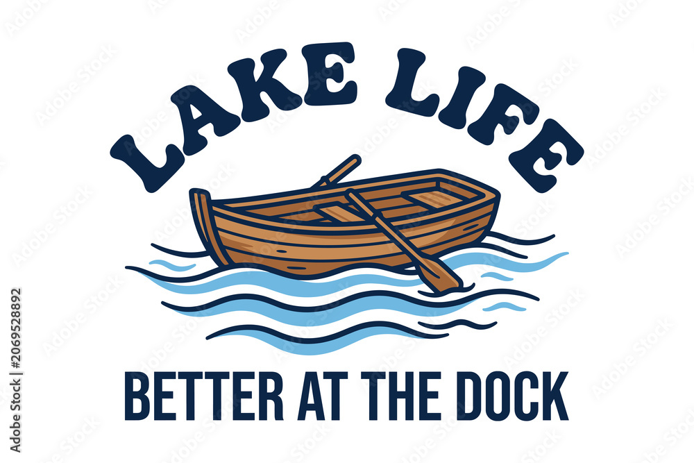 Obraz premium Wooden rowboat illustration with lake life better at the dock text Sublimation Design