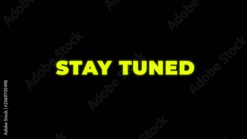 Text animation stay tuned glitch and glow effect broadcast coming soon Perfect for video intros, outros, social media posts,  overlay, teaser and upcoming announcements.
