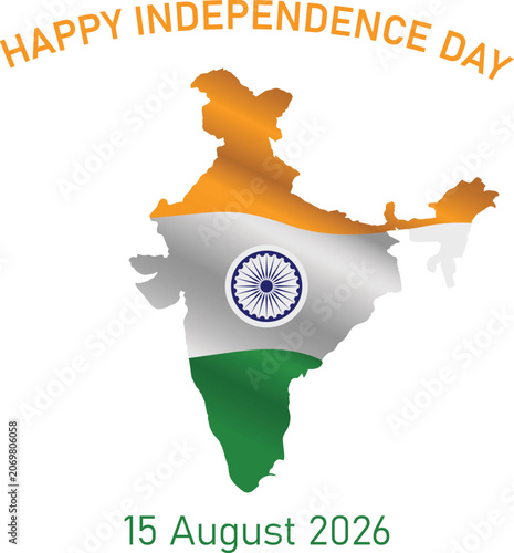 indian map with tricolor flag and ashoka chakra happy independence day 15 august 2026 design
