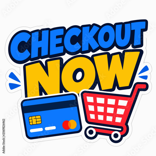 Checkout now shopping promotion sticker with cart and credit card