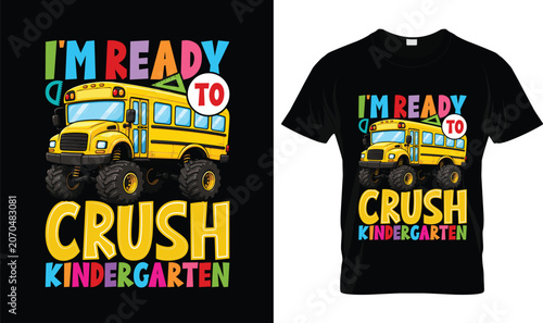 Back To School T-Shirt I'm Ready To Crush Kindergarten Monster School Bus Funny First Day of School Design for Kids Students Preschool Education Vector Illustration