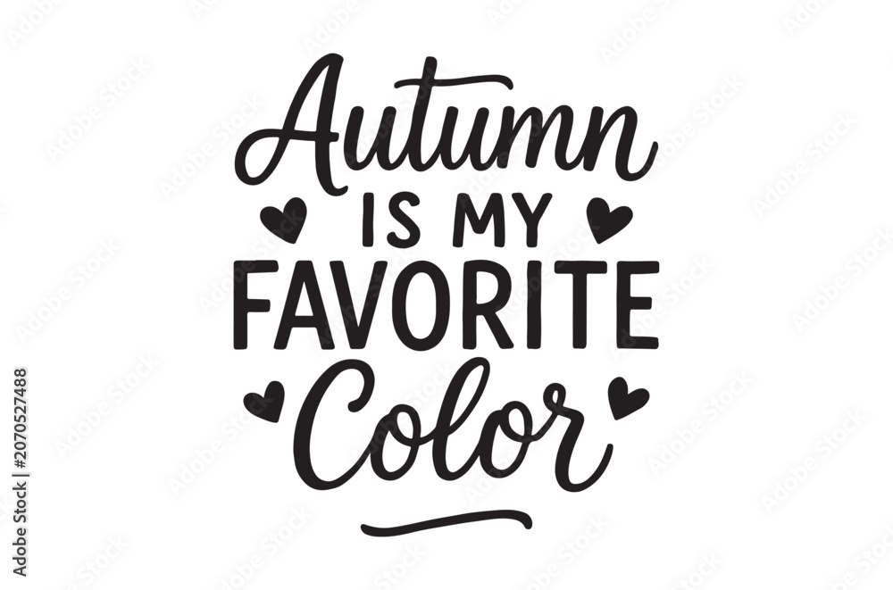 Fototapeta premium Calligraphic text reading autumn is my favorite color on a white background