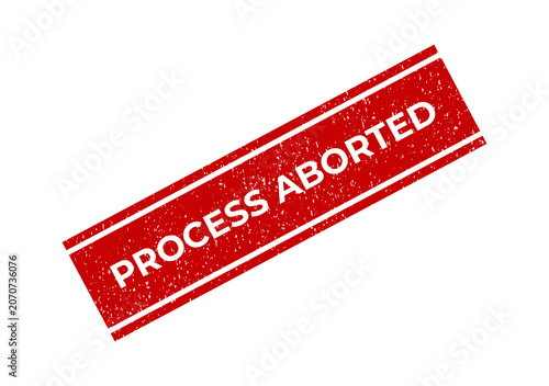 Fotografie Red grunge rubber stamp with the text process aborted