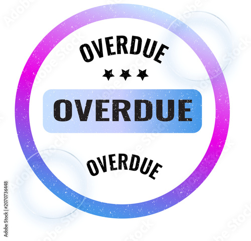 Photos Overdue Payment Notice Stamp Concept Symbol on White Background with glass effec