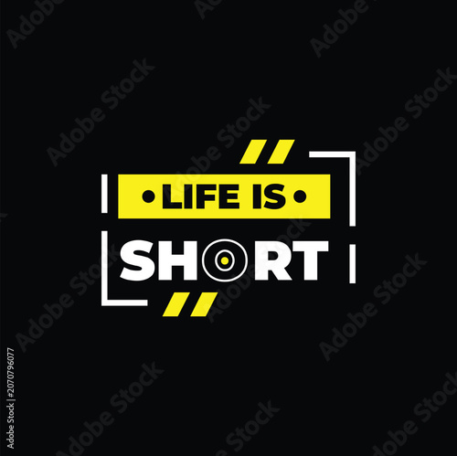 Life is Short Motivational Typography.