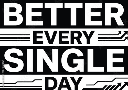 Billede på lærred Better Every Single Day motivational typography, inspirational quote vector art,