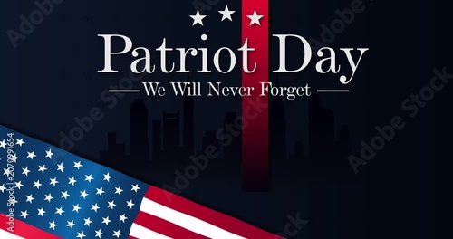 American Patriot Day motion design. September 11 memorial banner with New York City silhouette and US flag. Remembrance, respect and solidarity. Animated graphics