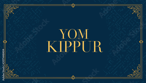 Fotografija Elegant Yom Kippur greeting card design featuring golden text on a deep blue background with an ornate decorative border, symbolizing the Jewish Day of Atonement
