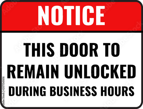Foto Notice this door to remain unlocked during business hours warning sign isolated