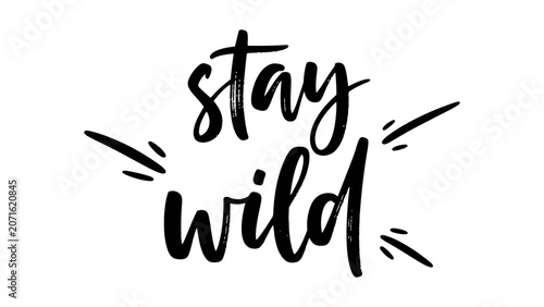 Stay wild hand written brush lettering vector typography for apparel print and motivational poster