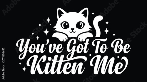 Bild auf Leinwand Cute white cat with decorative stars and the playful text you got to be kitten m