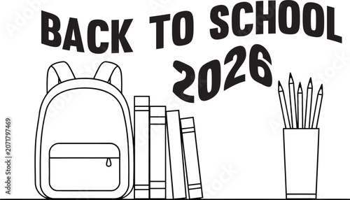 Back to School 2026 backpack books and pencils arranged on shelf with clean white background and bold text concept