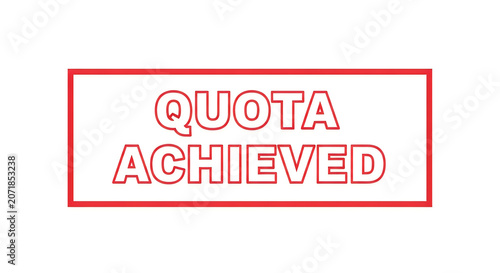 A red rectangular frame highlights the achievement of a quota, with the words 'quota achieved' written in bold, hand-drawn style text inside it