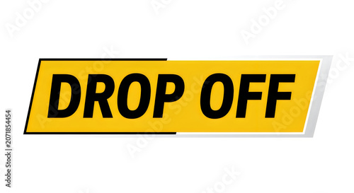 A bright yellow sign with bold black text displaying the words drop off, indicating a designated area for leaving items or passengers