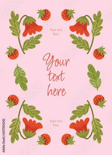 Floral Greeting card template with hand drawn red Flowers, strawberries, green textured leaves, pink background and blank text space. Invitation, Postcard design. Flat Vector Illustration.