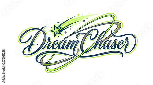 Dream Chaser hand lettering typography design with a stylized shooting star.