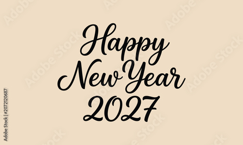 Happy New Year 2027 greeting card design with elegant black cursive text on beige background