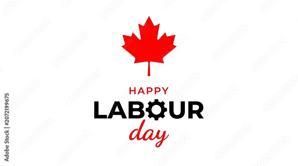 Fototapeta premium Happy labour day canada celebrating canadian workers on canada day long weekend