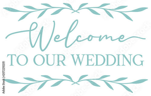 Welcome To Our Wedding | Botanical Wedding Welcome Art | Vector Design