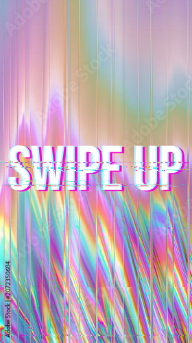 Swipe Up text with glitch effect on holographic iridescent background and gradient colors, vertical social media design