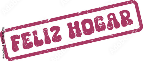 Retro pink grunge stamp design with Spanish Feliz Hogar message for happy home celebration
