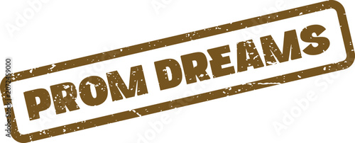 Retro Style Brown Rubber Stamp with Prom Dreams Text Symbolizing Future Aspirations and School Memories