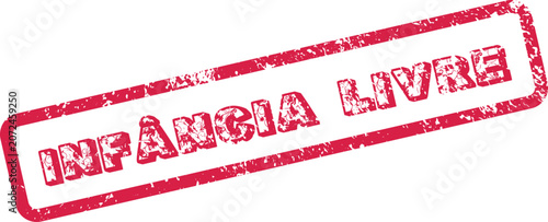 Red rubber stamp imprint symbolizing free childhood advocating for childrens rights and liberty