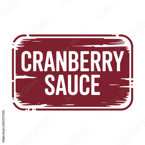 Cranberry sauce grunge style food label with cranberry thanksgiving ingredient culinary