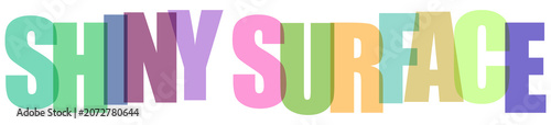 Colorful overlapping letters spelling shiny surface on a transparent background