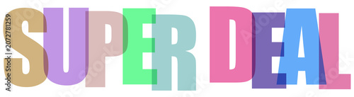 Colorful super deal lettering with overlapping translucent bold letters isolated on transparent background
