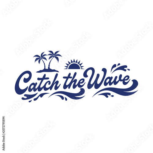 PrintVintage Catch The Wave Typography Logo with Tropical Palm Trees and Ocean Surf Vector Design