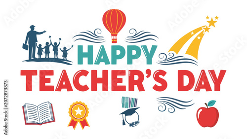 Photos Happy Teacher's Day Celebration: A vibrant graphic illustrating the joy and significance of Teacher's Day, featuring elements like a hot air balloon, cheering students, and educational symbols