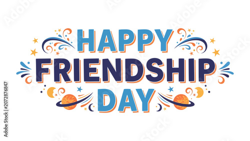 Canvastavla Happy Friendship Day Graphic: A vibrant and celebratory graphic design announces Happy Friendship Day with playful typography, stars, swirls, and planetary motifs, conveying warmth and connection