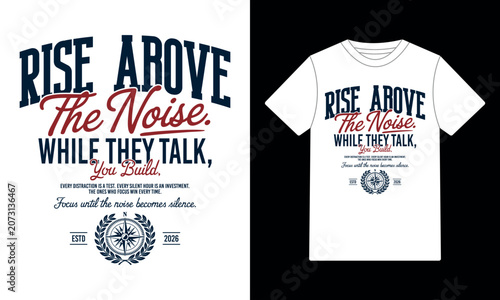 Rise above the noise motivational quote vintage typography graphic t-shirt design