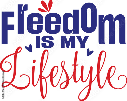 Freedom Is My Lifestyle Svg T-shirt Design